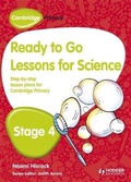 Cover: Cambridge Primary Ready to Go Lessons for Science Stage 4 - Hodder Education