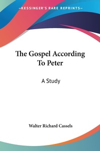 Abbildung von: The Gospel According To Peter - Kessinger Publishing