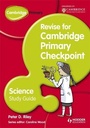Cover: Cambridge Primary Revise for Primary Checkpoint Science Study Guide - Hodder Education