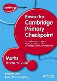 Enlarge image Cover: Cambridge Primary Revise for Primary Checkpoint Mathematics Teacher's Guide - Hodder Education