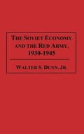 Cover: The Soviet Economy and the Red Army, 1930-1945 - Praeger Publishers Inc