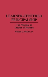 Enlarge image Cover: Learner-Centered Principalship - Praeger Publishers Inc