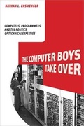 Cover: The Computer Boys Take Over - MIT Press