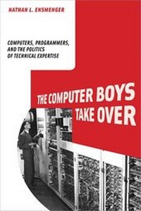 Enlarge image Cover: The Computer Boys Take Over - MIT Press