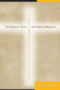 Enlarge image Cover: The Perfect Rule of the Christian Religion - State University of New York Press