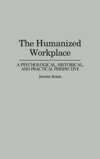 Enlarge image Cover: The Humanized Workplace - Praeger Publishers Inc