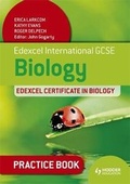 Cover: Edexcel International GCSE and Certificate in Biology Practice Book - Hodder Education