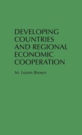 Cover: Developing Countries and Regional Economic Cooperation - Praeger Publishers Inc