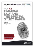 Cover: My Revision Notes: OCR A2 Criminal Law and the Special Study Paper - Hodder Education
