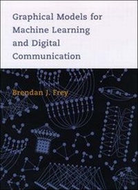 Enlarge image Cover: Graphical Models for Machine Learning and Digital Communication - MIT Press