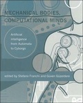 Cover: Mechanical Bodies, Computational Minds - Bradford Books