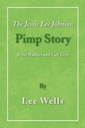 Cover: The Jessie Lee Johnson Pimp Story - Xlibris