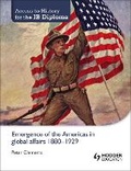 Cover: Access to History for the IB Diploma: Emergence of the Americas in global affairs 1880-1929 - Hodder Education