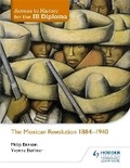 Cover: Access to History for the IB Diploma: The Mexican Revolution 1884-1940 - Hodder Education