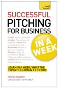 Enlarge image Cover: Successful Pitching For Business In A Week: Teach Yourself - Teach Yourself Books