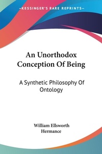 Abbildung von: An Unorthodox Conception Of Being - Kessinger Publishing