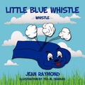 Cover: Little Blue Whistle - AuthorHouse
