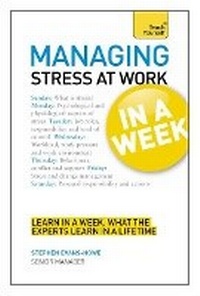Enlarge image Cover: Managing Stress at Work in a Week - TEACH YOURSELF