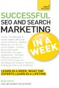 Abbildung von: SEO And Search Marketing In A Week - Teach Yourself Books