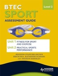 Cover: BTEC First Sport Level 2 Assessment Guide: Unit 1 Fitness for Sport & Unit 2 Exercise and Practical Sports Performance - Hodder Education