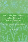 Cover: H.G. Bronn, Ernst Haeckel, and the Origins of German Darwinism - MIT Press