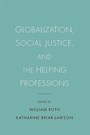 Cover: Globalization, Social Justice, and the Helping Professions - State University of New York Press