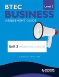 Cover: BTEC First Business Level 2 Assessment Guide: Unit 3 Promoting a Brand - Hodder Education