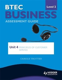 Enlarge image Cover: BTEC First Business Level 2 Assessment Guide: Unit 4 Principles of Customer Service - Hodder Education