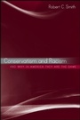 Cover: Conservatism and Racism, and Why in America They Are the Same - State University of New York Press