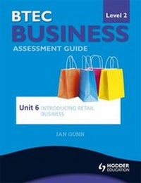 Enlarge image Cover: BTEC First Business Level 2 Assessment Guide: Introducing Retail Business Unit 6 - Hodder Education