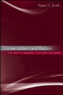 Cover: Conservatism and Racism, and Why in America They Are the Same - State University of New York Press