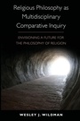 Cover: Religious Philosophy as Multidisciplinary Comparative Inquiry - State University of New York Press