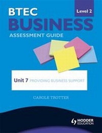 Enlarge image Cover: BTEC First Business Level 2 Assessment Guide: Providing Business Support Unit 7 - Hodder Education
