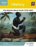 Cover: National 4 & 5 History: The Atlantic Slave Trade 1770-1807 - Hodder Gibson