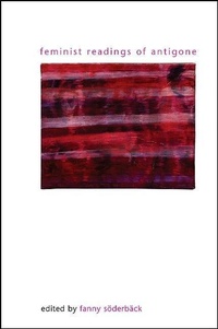 Enlarge image Cover: Feminist Readings of Antigone - State University of New York Press