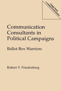 Abbildung von: Communication Consultants in Political Campaigns - Praeger Publishers Inc