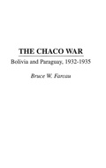 Cover: The Chaco War - Praeger Publishers Inc