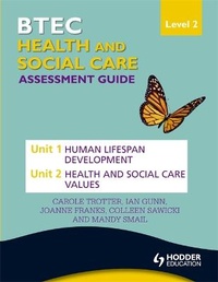 Enlarge image Cover: BTEC First Health and Social Care Level 2 Assessment Guide: Unit 1 Human Lifespan Development & Unit 2 Health and Social Care Values - Hodder Education
