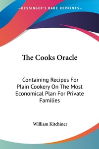 Abbildung von: The Cooks Oracle - Kessinger Publishing