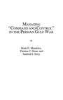 Cover: Managing Command and Control in the Persian Gulf War - Praeger Publishers Inc