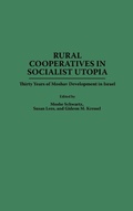 Cover: Rural Cooperatives in Socialist Utopia - Praeger Publishers Inc