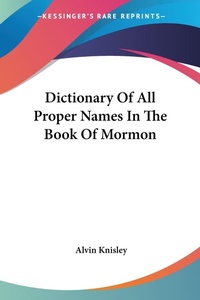 Abbildung von: Dictionary Of All Proper Names In The Book Of Mormon - Kessinger Publishing
