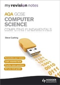 Cover: My Revision Notes AQA GCSE Computer Science Computing Fundamentals - Hodder Education