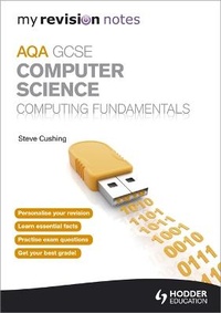 Abbildung von: My Revision Notes AQA GCSE Computer Science Computing Fundamentals - Hodder Education