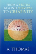 Cover: From a Victim Beyond Survival to Creativity - Xlibris