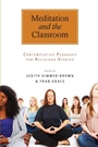 Cover: Meditation and the Classroom - State University of New York Press