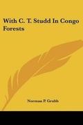 Cover: With C. T. Studd In Congo Forests - Kessinger Publishing