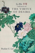 Cover: Li Zhi, Confucianism, and the Virtue of Desire - State University of New York Press