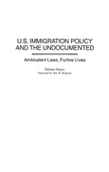 Cover: U.S. Immigration Policy and the Undocumented - Praeger Publishers Inc