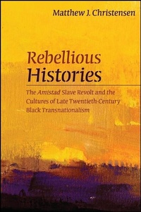 Abbildung von: Rebellious Histories - State University of New York Press